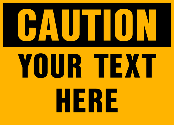 Caution - 1 - CUSTOM – Western Safety Sign