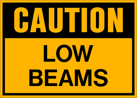 Caution - Low Beams A