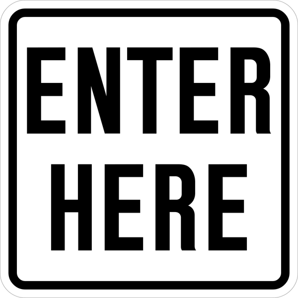 Enter Here Sign Black Text on White Background – Western Safety Sign